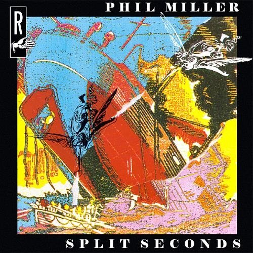 Phil Miller - Split Seconds (1988)