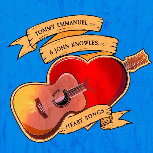 Tommy Emmanuel & John Knowles - Heart Songs (2019) [Hi-Res]