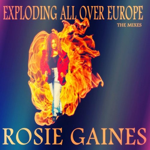 Rosie Gaines - Exploding All Over Europe [The Mixes] (2018)