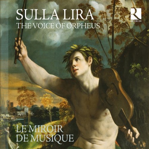 María Cristina Kiehr & Le Miroir de Musique - Sulla Lira The Voice of Orpheus (2015) [Hi-Res]