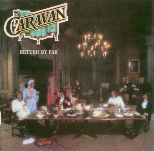 Caravan - Better By Far (Reissue, Remastered) (1974/2004)