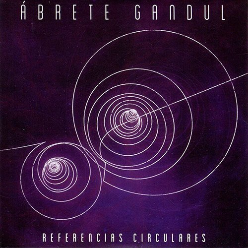 Ábrete Gandul - Referencias Circulares (2018)