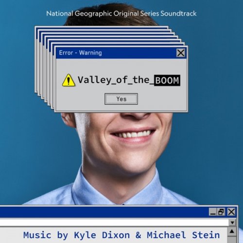 Kyle Dixon & Michael Stein - Valley of the Boom - National Geographic Original Series Soundtrack (2019) [Hi-Res]
