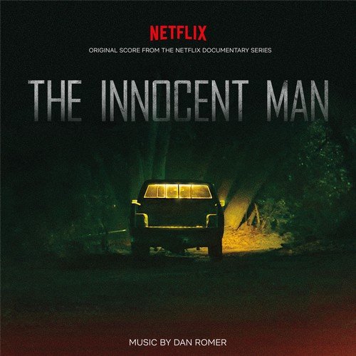 Dan romer - The Innocent Man (Original Score from the Netflix Documentary Series) (2019)