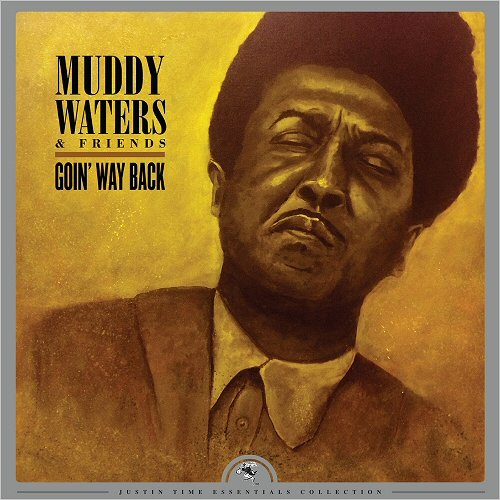 Muddy Waters & Friends - Goin' Way Back (Remastered) (2019)