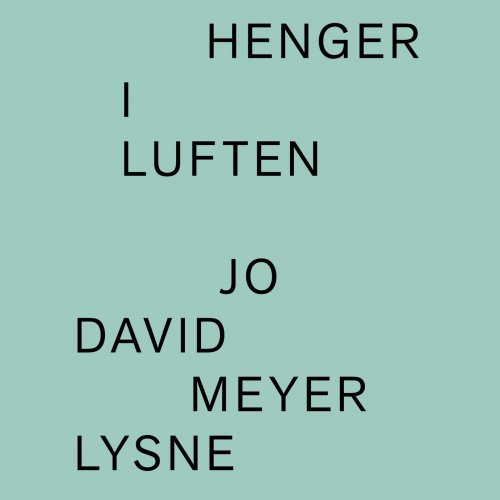Jo David Meyer Lysne - Henger i luften (2019)