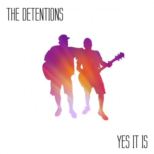 Detentions - Yes It Is (2019)