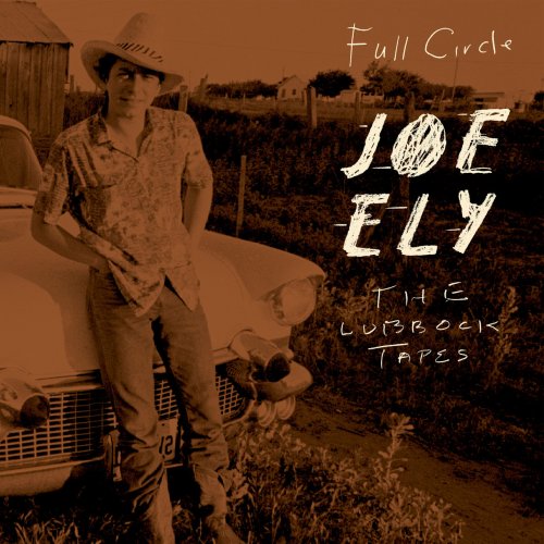Joe Ely - The Lubbock Tapes: Full Circle (2018)