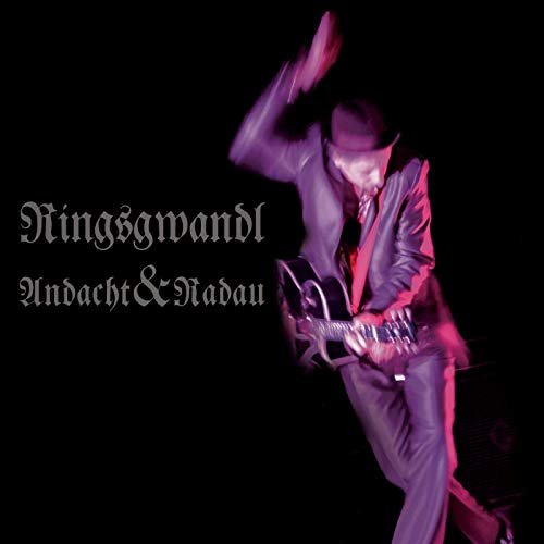 Georg Ringsgwandl - Andacht & Radau (2019)