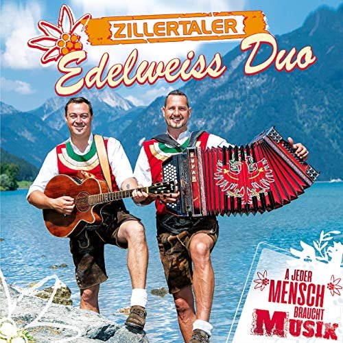 Zillertaler Edelweiss Duo - A jeder Mensch braucht Musik (2019)