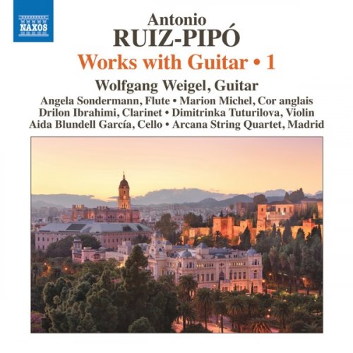 Wolfgang Weigel - Ruiz-Pipó: Works with Guitar, Vol. 1 (2019) [Hi-Res]