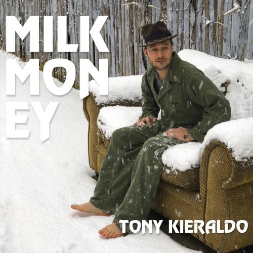 Tony Kieraldo - Milk Money (2019)