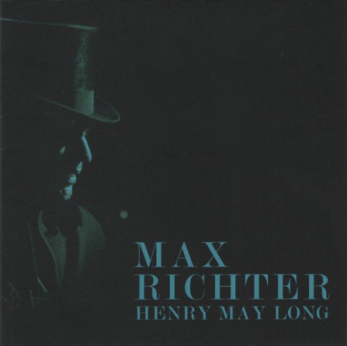 Max Richter - Henry May Long (Music From the Film) (2008; 2017)