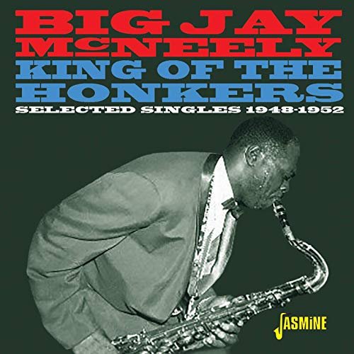 Big Jay McNeely - King of the Honkers: Selected Singles (1948-1952) (2019)