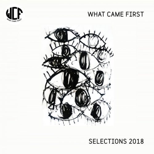 VA - What Came First: Selections 2018 (2019)