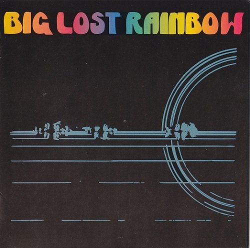 Big Lost Rainbow - Big Lost Rainbow (Reissue, Remastered) (1973/1998)