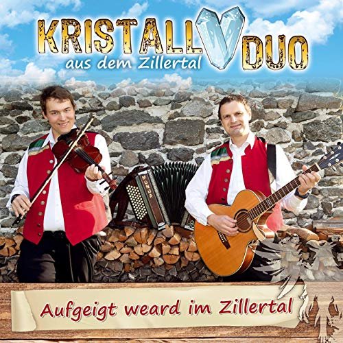 Kristall Duo Aus Dem Zillertal - Aufgeigt Weard Im Zillertal (2019)