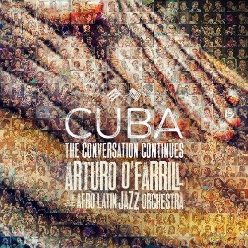 Arturo O'Farrill & The Afro Latin Jazz Orchestra - Cuba: The Conversation Continues (2015) [Hi-Res]