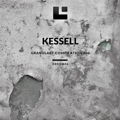 Kessell - Granulart Compilation #06 (2019)