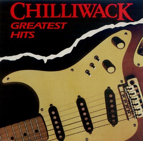 Chilliwack - Greatest Hits (Reissue) (1983/1988)