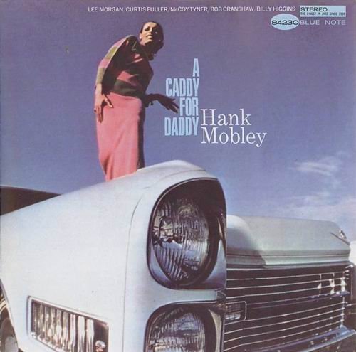 Hank Mobley - A Caddy For Daddy (1965)