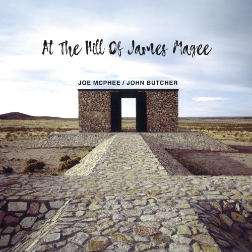 Joe McPhee & John Butcher - At THe Hill Of James Magee (2019)