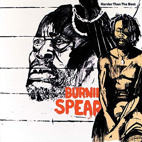 Burning Spear - Harder Than The Best (1979/2019)