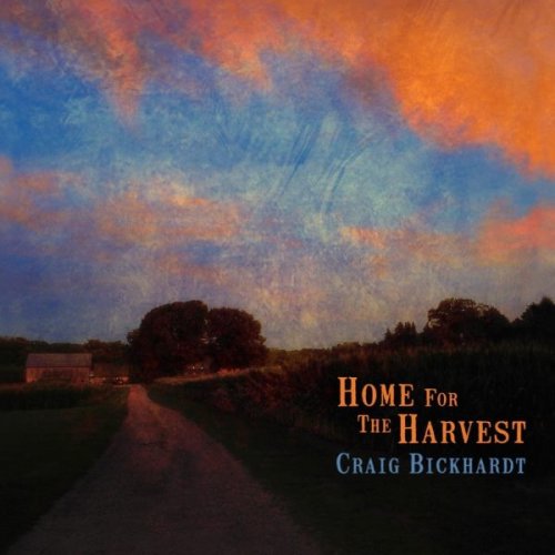 Craig Bickhardt - Home for the Harvest (2018)