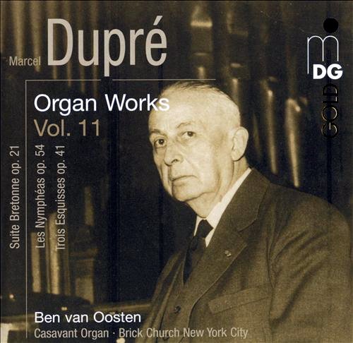 Ben van Oosten - Marcel Dupre: Organ Works Vol. 11 (2010)