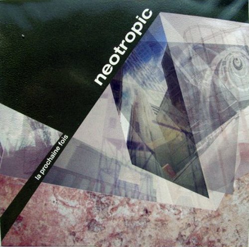 Neotropic - La Prochaine Fois (2001)