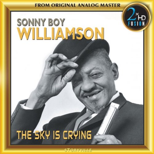 Sonny Boy Williamson - The Sky Is Crying (Remastered) (2017) [Hi-Res]