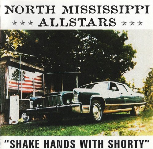 North Mississippi Allstars - Shake Hands With Shorty (2000)