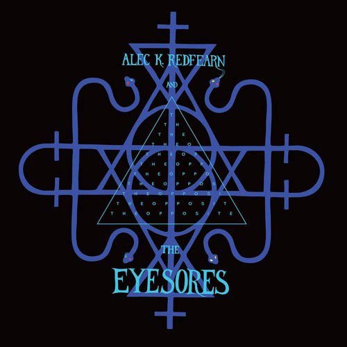 Alec K. Redfearn and The Eyesores - The Opposite (2018)