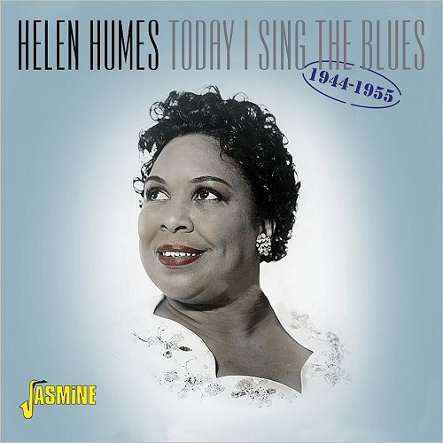 Helen Humes - Today I Sing The Blues: 1944-1955 (2018)