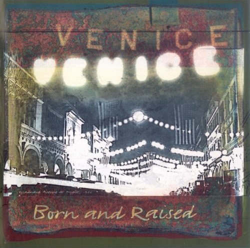 Venice - Born And Raised (1997)