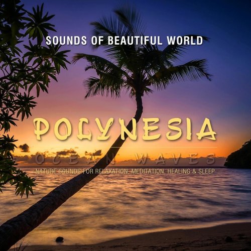 Sounds Of Beautiful World - Ocean Waves: Polynesia (2016) flac