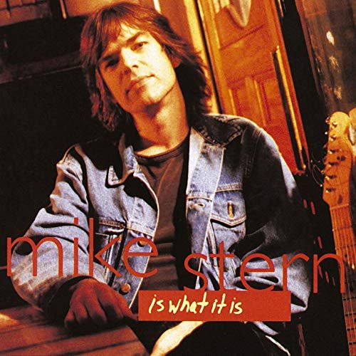 Mike Stern - Is What It Is (1994/2019)