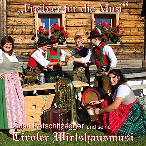 Tiroler Wirtshausmusi - Freibier für die Musi (2018)