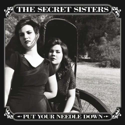 The Secret Sisters - Put Your Needle Down (2014) [Hi-Res]