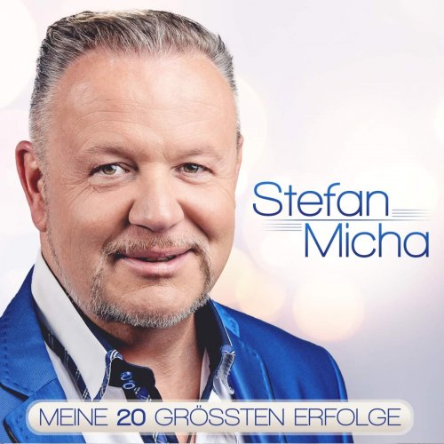 Stefan Micha - Meine 20 Grössten Erfolge (2018)