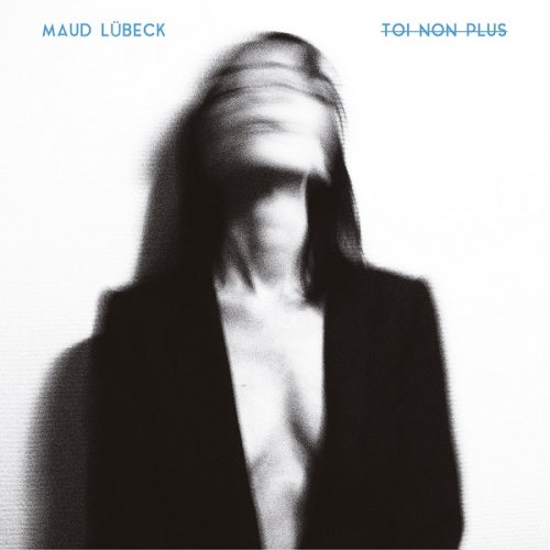 Maud Lübeck - Toi non plus (2016)