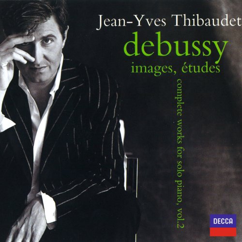 Jean-Yves Thibaudet - Debussy: Complete Works for Solo Piano Vol.2 - Images, Etudes (2000)