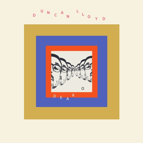 Duncan Lloyd - Dear O (2019)