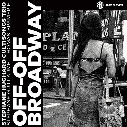 Stéphane Huchard Cultisong Trio - Off-Off Broadway (2019) Hi Res