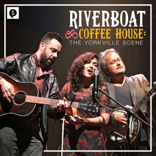 Soulpepper Theatre Company - Riverboat Coffee House: The Yorkville Scene (2019)