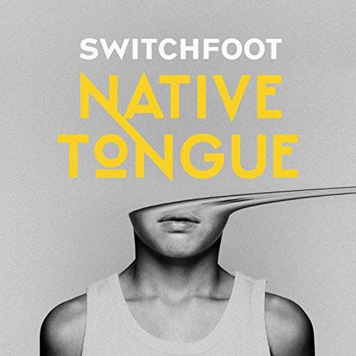 Switchfoot - Native Tongue (2019) Hi Res