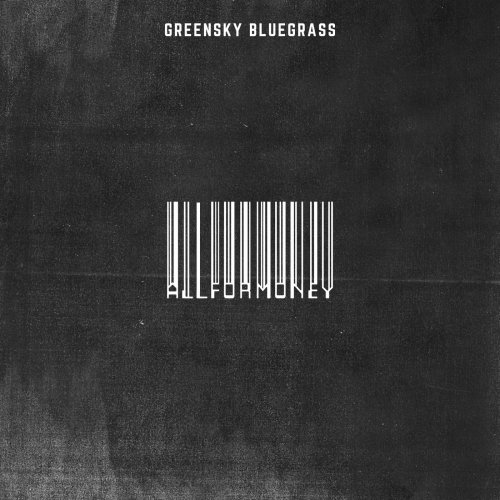 Greensky Bluegrass - All For Mone (2019)