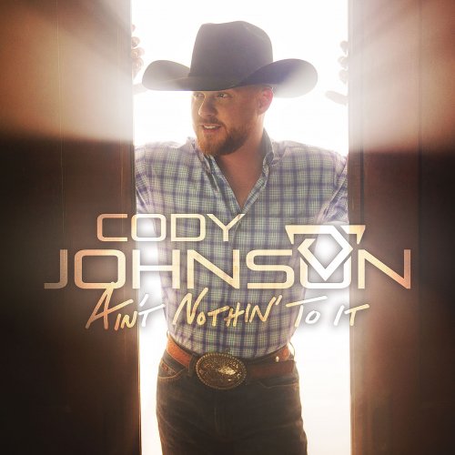 Cody Johnson - Ain't Nothin' to It (2019) [Hi-Res]