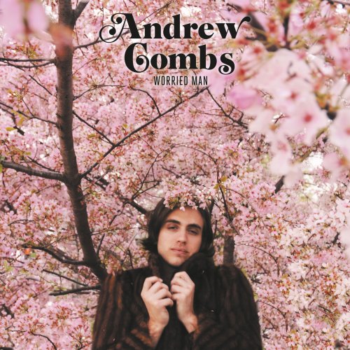 Andrew Combs - Worried Man (Deluxe Edition) (2019)