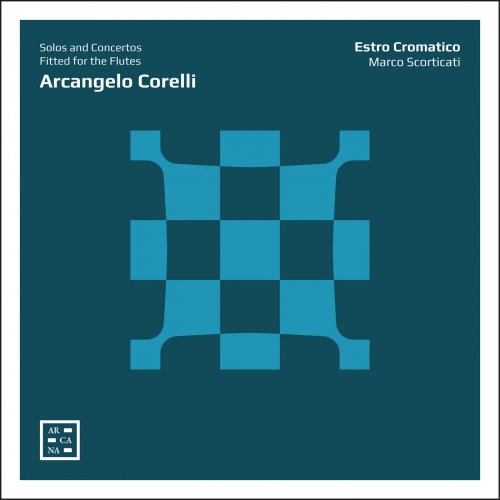 Estro cromatico & Marco Scorticati - Corelli: Solos and Concertos Fitted for the Flutes (2019) [Hi-Res]